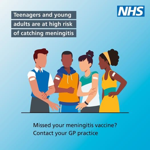Depicts a cartoon image of teenagers and the NHS logo.  The words:  Teenagers and young adults are at high risk of catching meningitis.  Missed your meningitis vaccine?  Contact your GP practice. 